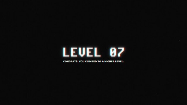 Level 07. Congrats. You Climbed to a Higher Level.
