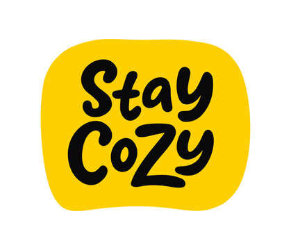 STAY COZY text. Speech bubble stay cozy. Only one single word. Printable graphic tee. Design doodle for print. Vector illustration. Black and white. Cartoon hand drawn calligraphy style.