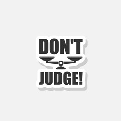  Don t judge sticker icon isolated on white