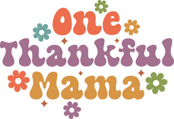 One Thankful Mama,
Thanksgiving SVG