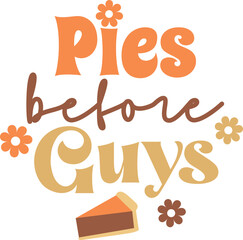 Pies Before Guys,
Thanksgiving SVG
