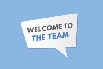 welcome to the team text Button. welcome to the team Sign Icon Label Sticker Web Buttons
