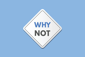 why not text Button. why not Sign Icon Label Sticker Web Buttons
