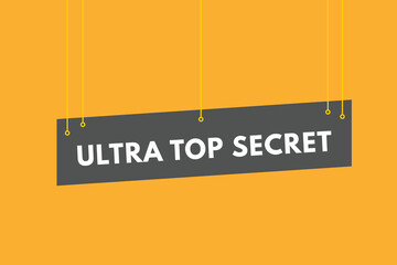 ultra top secret text Button. ultra top secret Sign Icon Label Sticker Web Buttons
