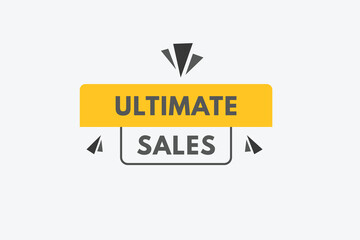 ultimate sales text Button. ultimate sales Sign Icon Label Sticker Web Buttons
