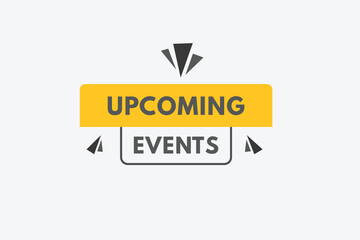 upcoming events text Button. upcoming events Sign Icon Label Sticker Web Buttons
