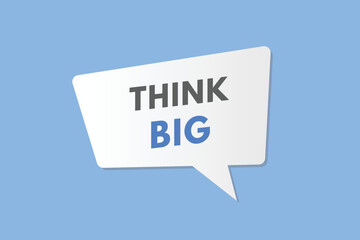think big Button. think big Sign Icon Label Sticker Web Buttons
