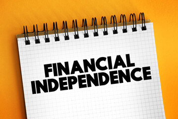 Financial independence - status of having enough income or wealth sufficient to pay one's living...