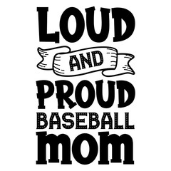 Loud and proud baseball mom svg