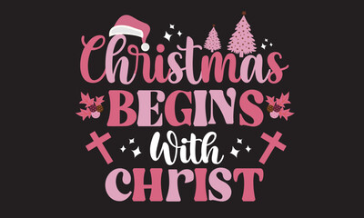 Christmas Begins With Christ Christmas Svg Design