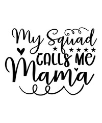 MOTHER'S DAY,Mom Life SVG Bundle, Mama Svg, Best Mom Ever Svg, Gift for Mom Svg, Mother's Day Svg, Shirt Design, Cut File for Cricut, Silhouette, PNG,DXF,Girl Mama SVG, Mom PNG, Mom Of Girls svg, Moth