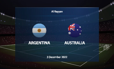 Argentina vs Australia. Football scoreboard broadcast graphic