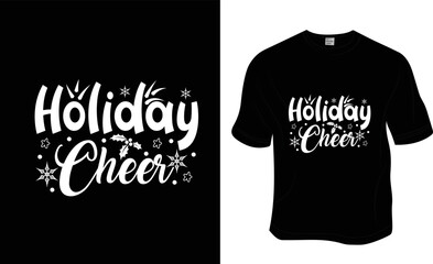  Holiday Cheer t-shirt design, Ready to print for apparel, poster, and illustration. Modern, simple, lettering.
