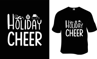  Holiday Cheer t-shirt design, Ready to print for apparel, poster, and illustration. Modern, simple, lettering.
