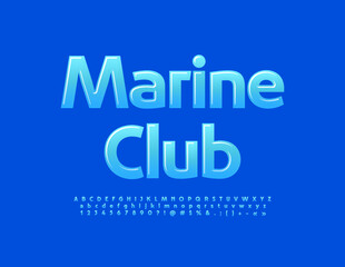 Vector creative sign Marine Club. Blue glossy Alphabet Letters and Numbers set. Elegant Brignt Font. 