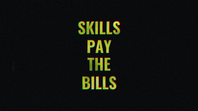 Skills Pay The Bills motion text with retro color effect and grunge background. 4k 60fps animated text motivational quotes