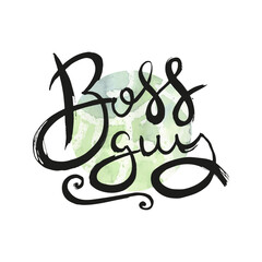 Boss Guy. Ink lettering art. Hand drawn lettering phrase. Modern brush calligraphy card. Illustration isolated on white background