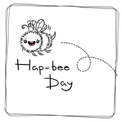 Hap-bee Day. Cute Honey Bee, hand drawn lettering, lovely flying insect character, kawaii cartoon coloring illustration
