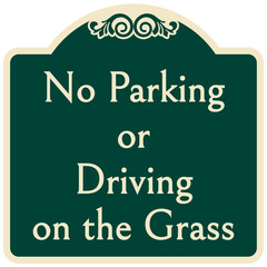 Decorative no parking sign no parking or driving on the grass