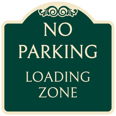 Decorative no parking sign no parking loading zone