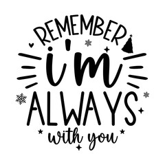 remember i am always with you