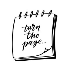 Hand drawn lettering card. The inscription: turn the page. Perfect abstract design for greeting cards, posters, T-shirts, banners, print invitations.