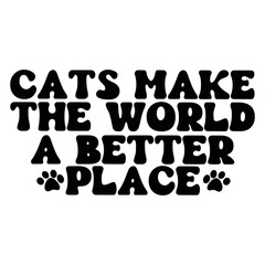 Cat Quotes Typography Black and White for print