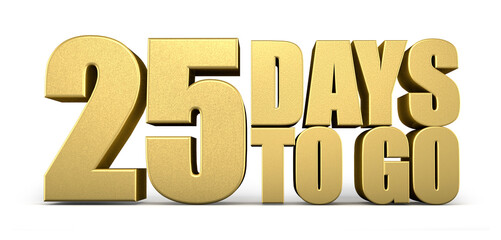 3d Golden 25 days to go isolated on white background. Sale concept. 3d illustration.