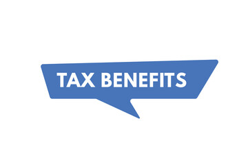 tax benefits text Button. tax benefits Sign Icon Label Sticker Web Buttons
