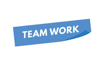 team work text Button. teamwork Sign Icon Label Sticker Web Buttons
