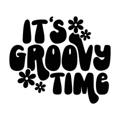 Groovy Quotes Typography Black and White for print