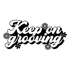 Groovy Quotes Typography Black and White for print