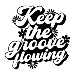Groovy Quotes Typography Black and White for print