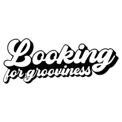 Groovy Quotes Typography Black and White for print