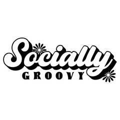 Groovy Quotes Typography Black and White for print