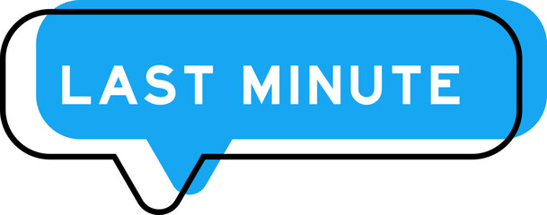 Speech banner and blue shade with word last minute on white background