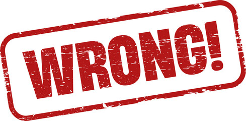 Wrong! grunge rubber stamp. Vintage old red color texture frame, Wrong! element for your product. Vector illustration.