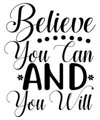 Believe You Can And You Wil SVG Design