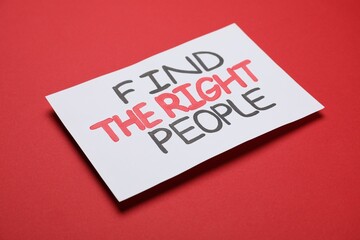 Card with motivational phrase Find The Right People on red background