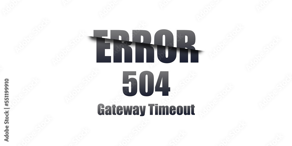 Poster 504 Gateway Timeout - Https Status Code. Illustration on white background. For Website. Error Page.