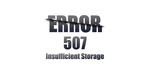 507 Insufficient Storage - Https Status Code. Illustration on white background. For Website. Error Page.
