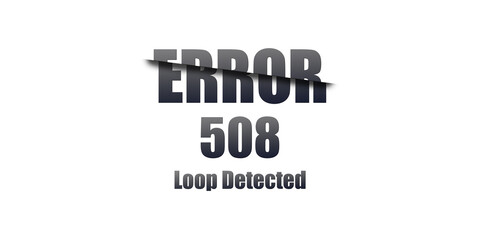 508 Loop Detected - Https Status Code. Illustration on white background. For Website. Error Page.