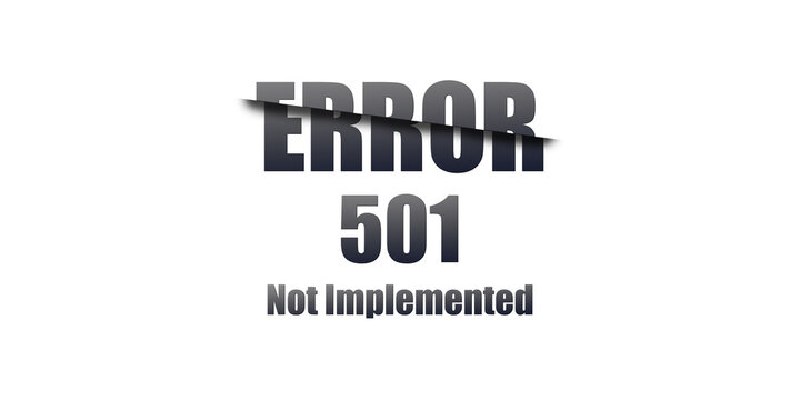 501 Not Implemented - Https Status Code. Illustration on white background. For Website. Error Page.