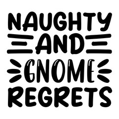 Naughty and Gnome Regrets