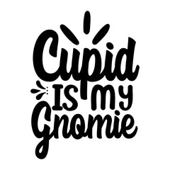 Cupid is My Gnomie