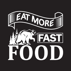 Eat more fast food T-shirt Design