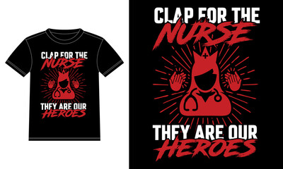 Clap for the NURSE they are our Heroes - Nurse Quotes -  Nurse t-shirt - vector graphic design template, Car Window Sticker, POD, cover, Isolated Black background
