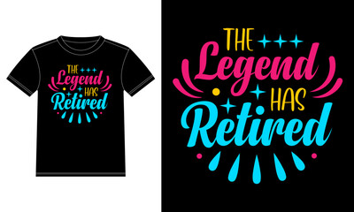 The legend has retired typography T-shirt Design template, Car Window Sticker, POD, cover, Isolated Black Background
