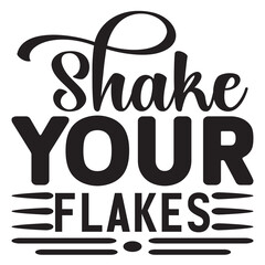 Shake Your Flakes