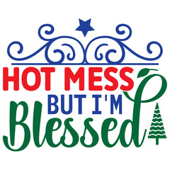 Hot Mess but I'm Blessed
